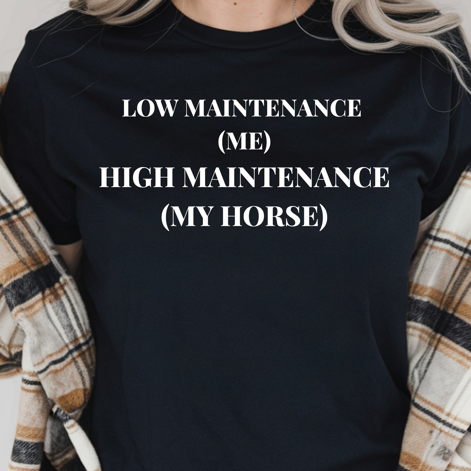 Person wearing a black t-shirt funny horse girl TShirt about low maintenance human and high maintenance horse.